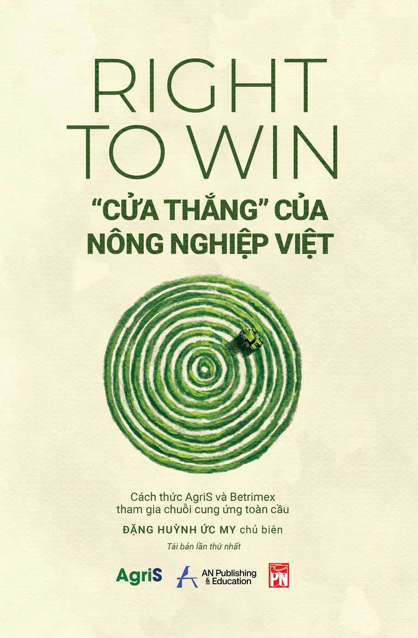 RIGHT TO WIN - “CỬA THẮNG” CỦA NÔNG NGHIỆP VIỆT: Cách thức AgriS và Be ...